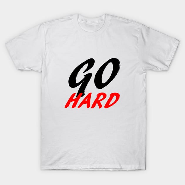 Go Hard T-Shirt by Vooble